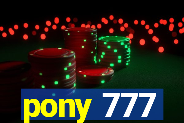 pony 777